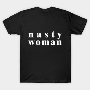 Nasty woman T-Shirt